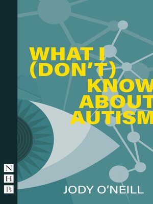 cover image of What I (Don't) Know About Autism (NHB Modern Plays)